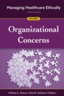 Managing Healthcare Ethically, Third Edition, Volume 2: Organizational Concerns - eBook