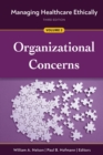 Managing Healthcare Ethically, Volume 2 : Organizational Concerns - Book
