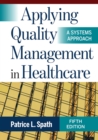 Applying Quality Management in Healthcare : A Systems Approach - Book
