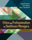 Ethics and Professionalism for Healthcare Managers - Book