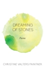Dreaming of Stones : Poems - eBook