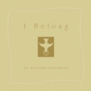 I Belong : My Baptism Scrapebook - Book