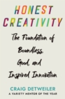 Honest Creativity : The Foundations of Boundless, Good, and Inspired Innovation - Book