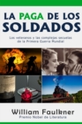 La Paga de los Soldados: Los veteranos y las complejas secuelas de la Primera Guerra Mundial : Los veteranos y las complejas secuelas de la Primera Guerra Mundial - eBook