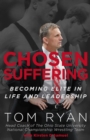 Chosen Suffering : Becoming Elite In Life And Leadership - eBook