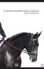 El arte de la equitacion clasica y deportiva - eBook