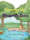 Growing Up in the Dragonfly Zone - eBook