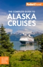 Fodor's The Complete Guide to Alaska Cruises - Book