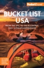 Fodor's Bucket List USA : From the Epic to the Eccentric, 500+ Ultimate Experiences - Book
