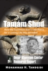 Tamam Shud : How the Somerton Man's Last Dance for a Lasting Life Was Decoded -- Omar Khayyam Center Research Report - eBook