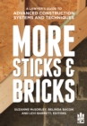 MORE Sticks and Bricks : A Lawyer's Guide to Advanced Construction Systems and Techniques - eBook