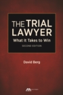 The Trial Lawyer : What It Takes to Win, Second Edition - eBook