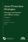 Asset Protection Strategies : Planning with Domestic and Offshore Entities, Volume I, Second Edition - eBook