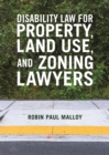 Disability Law for Property, Land Use, and Zoning Lawyers - eBook