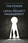 The Power of Legal Project Management : A Practical Handbook, Second Edition - eBook