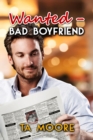 Wanted: Bad Boyfriend - Book