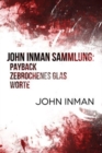 John Inman Sammlung: Payback, Zebrochenes Glas, Worte - Book