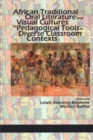 African Traditional Oral Literature and Visual Cultures as Pedagogical Tools in Diverse Classroom Contexts - Book
