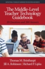 The Middle-Level Teacher Technology Guidebook : 20 Questions and 260 Answers - Book