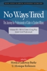 No Ways Tired : The Journey for Professionals of Color in Student Affairs - eBook