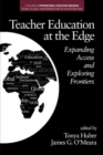 Teacher Education at the Edge : Expanding Access and Exploring Frontiers - Book