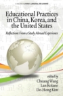 Educational Practices in China, Korea, and the United States : Reflections from a Study Abroad Experience - Book