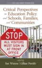 Critical Perspectives on Education Policy and Schools, Families, and Communities - Book