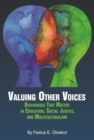 Valuing Other Voices : Discourses that Matter in Education, Social Justice, and Multiculturalism - Book