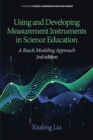 Using and Developing Measurement Instruments in Science Education : A Rasch Modeling Approach - Book
