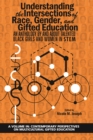 Understanding the Intersections of Race, Gender, and Gifted Education - eBook