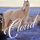 Cloud : Wild Stallion of the Rockies - Book
