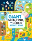 Giant Seek, Find and Color Activity Book : Includes Fun Facts and Bonus Challenges! - Book