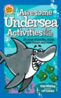 Awesome Undersea Activities for Kids : An ocean of puzzles, mazes, brain teasers, and more! - Book