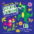 First Fun: Sticker Painting Animals & Friends : 12 Colorful Scenes to Create - Book