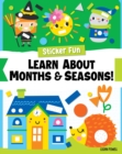 Sticker Fun: Learn About Months & Seasons! - Book