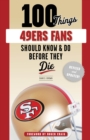 100 Things 49ers Fans Should Know &amp; Do Before They Die - eBook