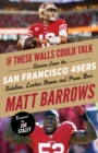 If These Walls Could Talk: San Francisco 49ers - eBook