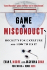 Game Misconduct : Hockey's Toxic Culture and How to Fix It - eBook