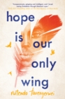 Hope Is Our Only Wing - eBook