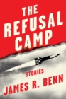 The Refusal Camp : Stories - Book