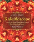 Kaleidoscope : Seeing Beauty in the Shattered Pieces of our Lives - eBook