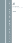 Code of Federal Regulations, Title 25 Indians 300-End, Revised as of April 1, 2018 - Book