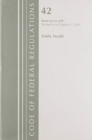 Code of Federal Regulations, Title 42 Public Health 414-429, Revised as of October 1, 2018 - Book