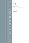 Code of Federal Regulations, Title 46 Shipping 1-40, Revised as of October 1, 2018 - Book