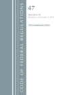 Code of Federal Regulations, Title 47 Telecommunications 20-39, Revised as of October 1, 2018 - Book