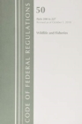 Code of Federal Regulations, Title 50 Wildlife and Fisheries 200-227, Revised as of October 1, 2018 - Book