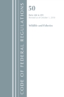 Code of Federal Regulations, Title 50 Wildlife and Fisheries 228-599, Revised as of October 1, 2018 - Book