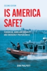 Is America Safe? : Terrorism, Homeland Security, and Emergency Preparedness - Book