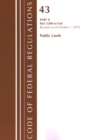 Code of Federal Regulations, Title 43 Public Lands: Interior 3200-End, Revised as of October 1, 2019 Part 2 - Book