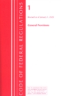Code of Federal Regulations, Title 01 General Provisions, Revised as of January 1, 2020 - Book